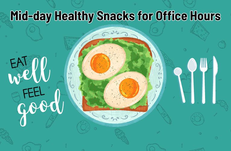 Mid-day Healthy Snacks for Office Hours