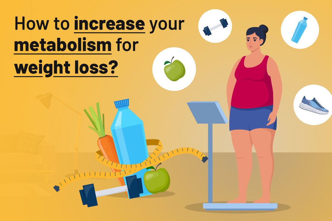 How to increase your metabolism for weight loss