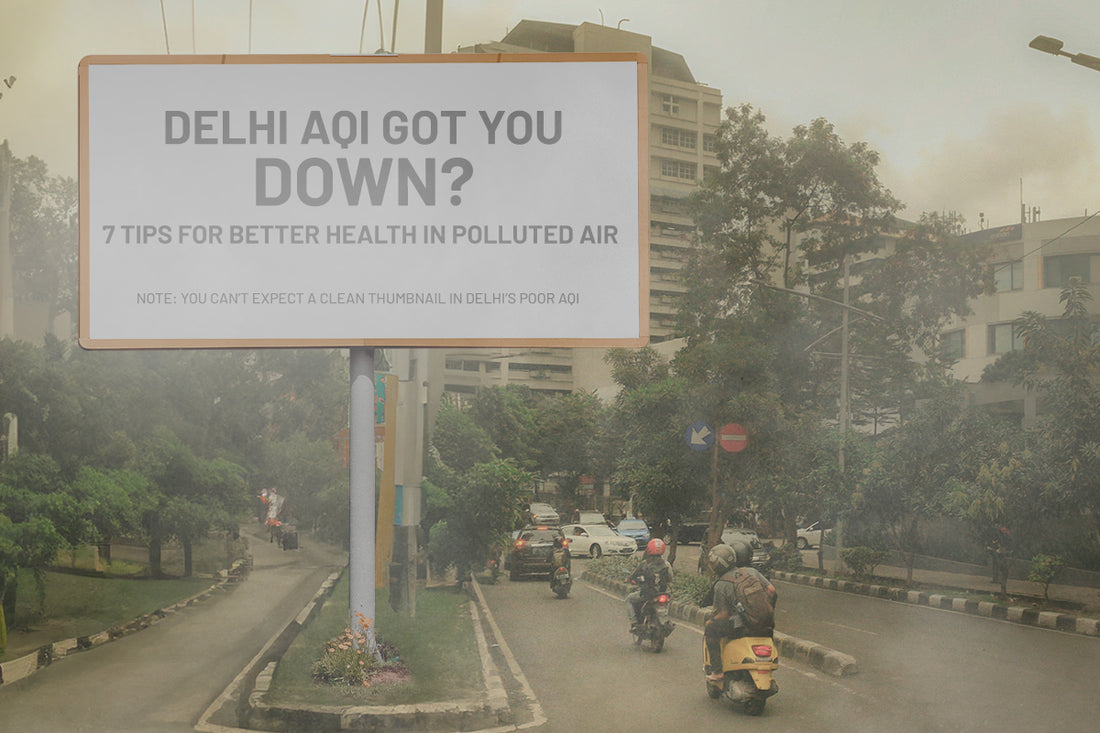 7 Simple Ways to Stay Healthy Amid Delhi's Poor Air Quality